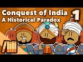 Conquest Of India A Historical Paradox Extra History Part 1