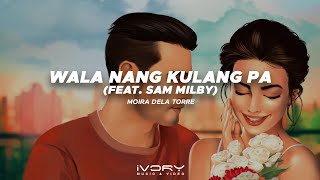 Moira Dela Torre - Wala Nang Kulang Pa (feat. Sam Milby) (Official Visualizer)