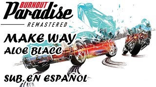 Burnout Paradise Remastered - Make Way - Aloe Blacc - Subtitulado en español (Trailer song)