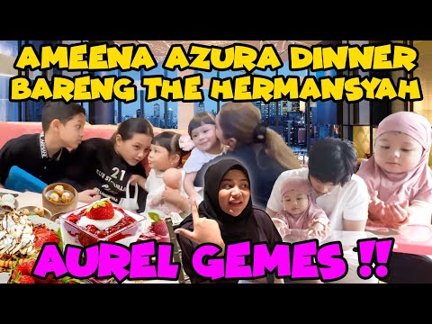 AMEENA AZURA DINNER THE HERMANSYAH, GAK MAU PULANG!!