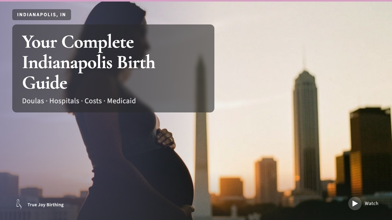 Indianapolis Doula & Birth Plan Guide: Costs, Hospitals & Medicaid (First-Time Mom) — press play to watch