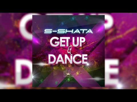 S-Shata - Get Up & Dance [AUDIO]