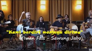 Download lagu BIAR KEADILAN SULIT TERPENUHI I IWAN FALS & SAWUNG JABO I LIRIK KARENA KAU BUNDA KAMI mp3