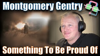 MONTGOMERY GENTRY - Something To Be Proud Of (COUNTRY MUSIC REACTION)