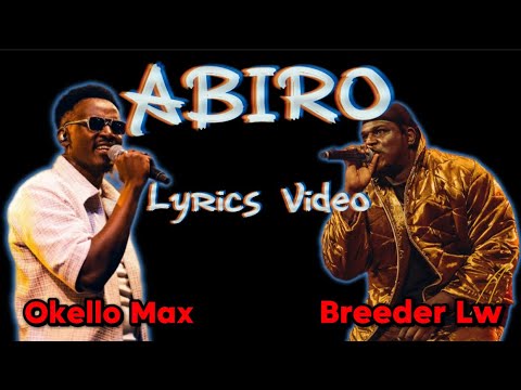 Breeder Lw - Abiro (Lyrics Video) ft Okello Max.
