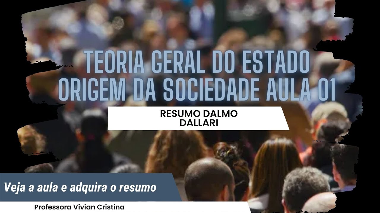 Aula 1 Teoria Geral do Estado, Origem da sociedade, Dalmo Dallari, Professora Vívian Cristina