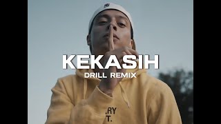 KEKASIH ( DRILL REMIX )