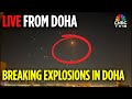 Doha LIVE Explosions Heard In Qatar After US Base Targeted By Iranian Missiles US Military N18G