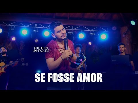 Se fosse amor - Gildean Marques (DVD Vem se apaixonar)