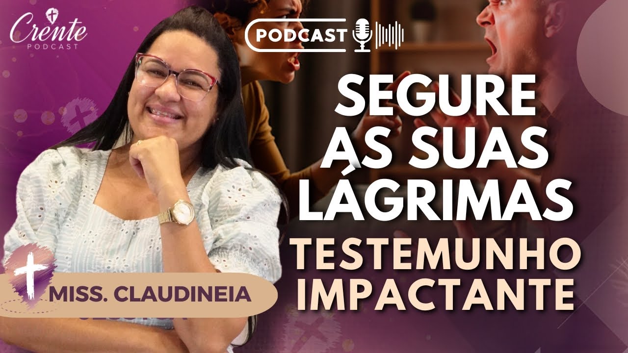 Segure as Lágrimas e Ouça esse TESTEMUHO FORTE ! | Miss. Claudine #90
