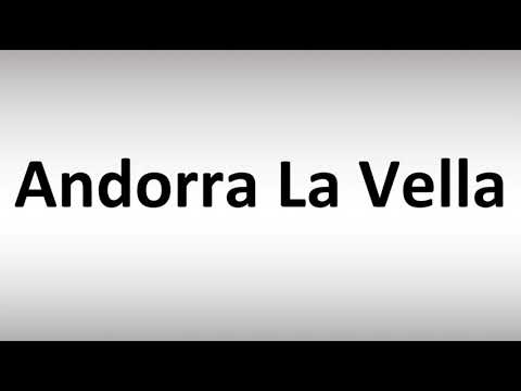 How to Pronounce Andorra La Vella