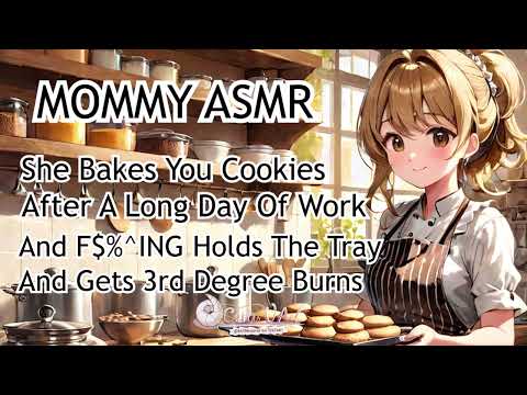 [MOMMY ASMR] She Bakes You Cookies After a Long Day And Gets 3rd Degree Burns For Holding The Tray