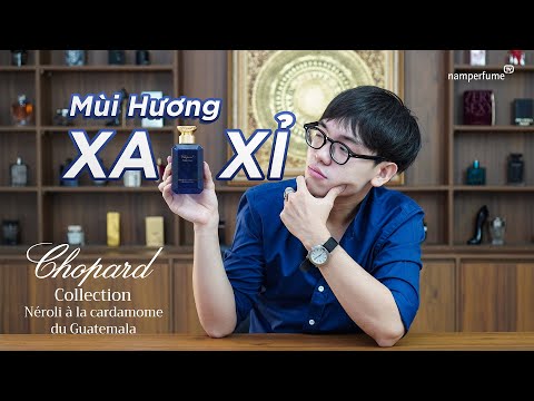 Chopard Neroli à la Cardamome du Guatemala - namperfume TV