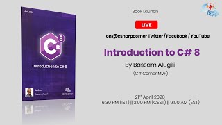 📚 eBook Launch 🔥 Introduction to C# 8 by Bassam Alugili (C# Corner MVP)