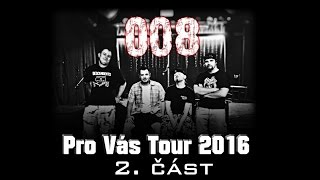 Video 008+Compromysh-Pro Vás Tour 2016 (2.část)