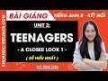 Tiếng Anh lớp 8 Unit 3 | A closer look 1 | Teenagers - trang 30 Global Success (DỄ HIỂU NHẤT)
