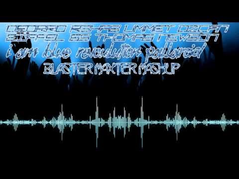 Deorro R3HAB Ummet Ozcan Eiffel 65 Thomas Newson-I Am Blue Revolution Pallaroid (Blastershup)