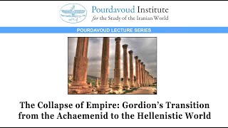 The Collapse of Empire: Gordion’s Transition from the Achaemenid to the Hellenistic World