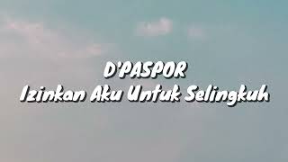 Download lagu D'Paspor - Izinkan Aku Untuk Selingkuh (Lirik) mp3