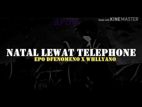 NATAL LEWAT TELEPHONE(epo dfenomeno x whllyano