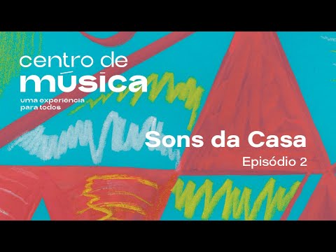 Sons da Casa - Episódio 2