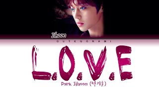 PARK JIHOON (박지훈) - L.O.V.E (Lyrics Eng/Rom/Han/가사)