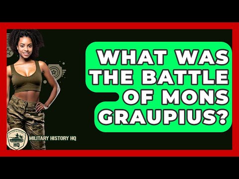 What Was The Battle Of Mons Graupius? - Military History HQ