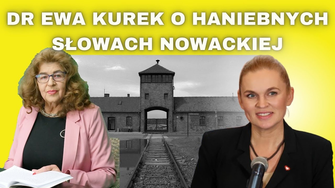 Skąd się biorą takie ministry? dr Ewa Kurek o min. Nowackiej w Auschwitz