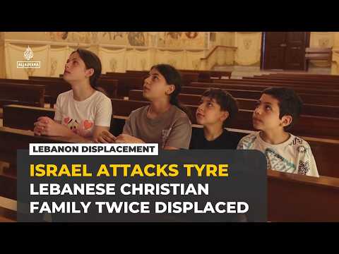 Lebanese Christian family forced to flee Tyre twice after Israel’s displacement orders
