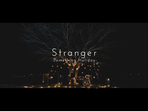 Something Holiday - Stranger (Official Music Video)