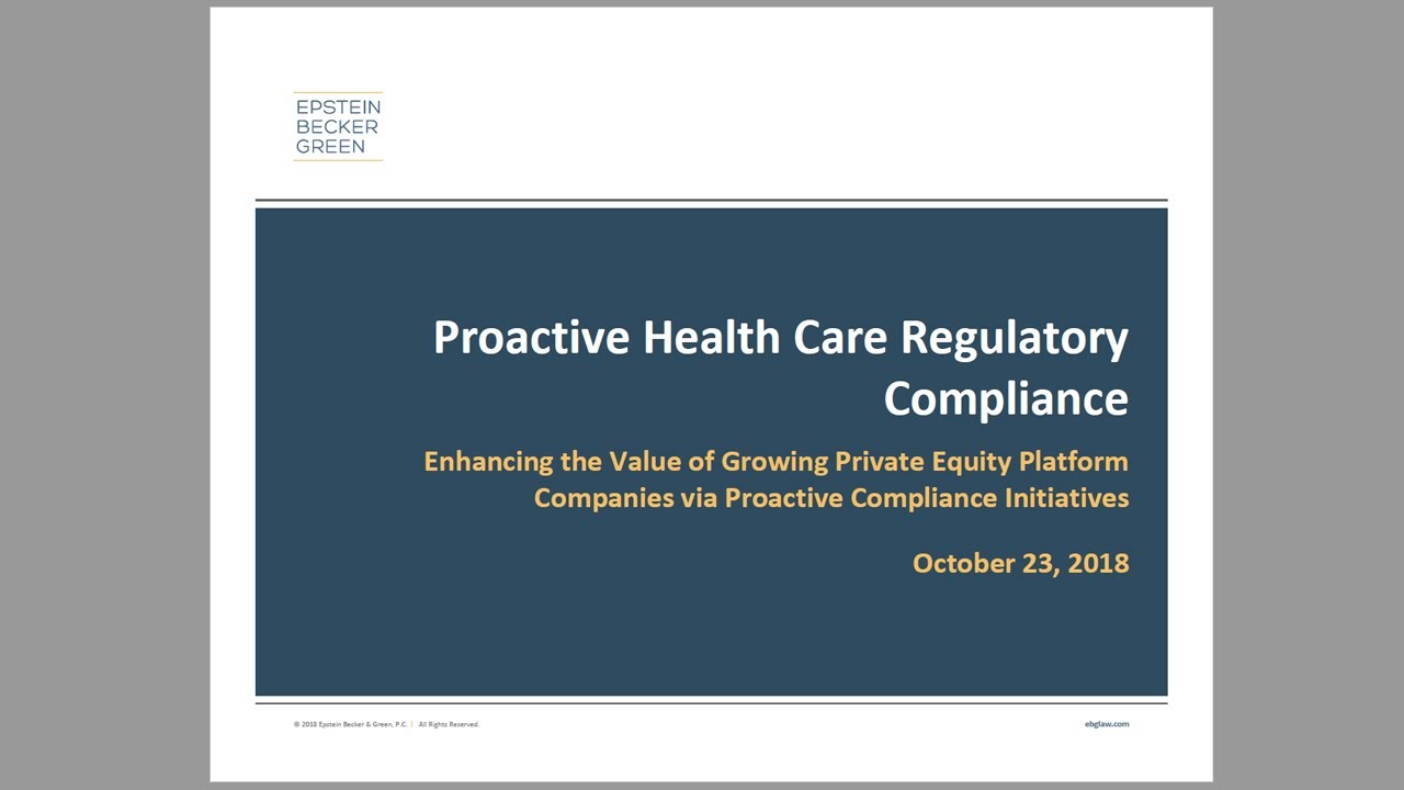 Proactive Health Care Regulatory Compliance - Initiatives for Private Equity Platform Companies