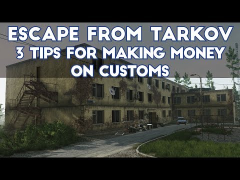 Escape From Tarkov - Three Tips For Making Money on Customs
