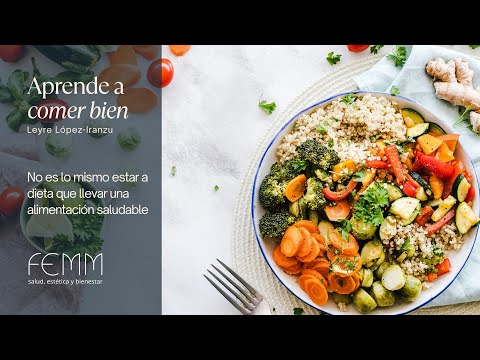 Aprender a comer: olvida las dietas.