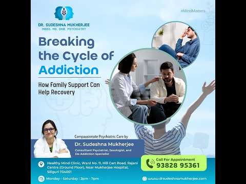 | Breaking the Cycle: How Family Support Fuels Addiction Recovery | DR SUDHESHNA MUKHERJEE