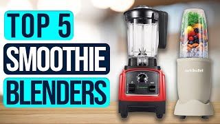 The BEST Blenders for Smoothies (Our 2025 Picks)
