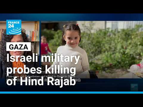 Israeli military probes killings of Hind Rajab and Palestinian paramedics