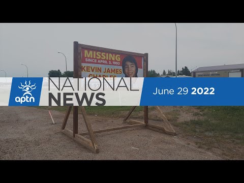 APTN National News June 29, 2022 – RCMP frustration, AFN’s upcoming general meeting