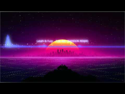 LataN   Fuze   Całą Noc [KANDOR REMIX]