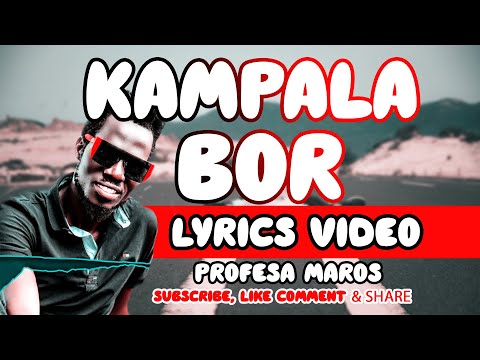 KAMPALA BOR -Profesa Maros (Official LYRICS Video HD)
