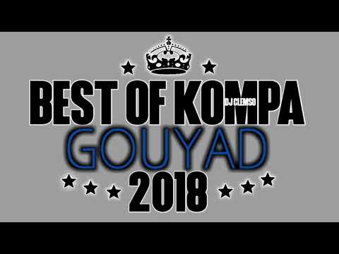 BEST OF KOMPA GOUYAD MIX 2018 DJ CLEMSO