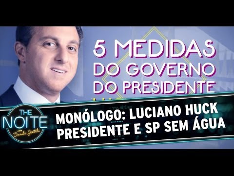 Monólogo 13/05/14: Luciano Huck presidente e SP sem água