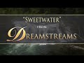SWEET WATER - from DREAMSTREAMS - by Dean Evenson