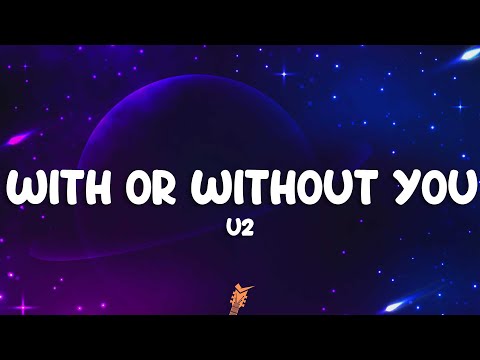 U2 - With Or Without You (Lyrics)