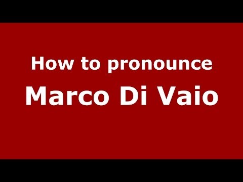 How to pronounce Marco Di Vaio (Italian/Italy)  - PronounceNames.com