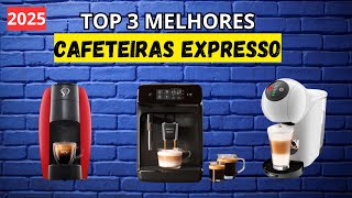 TOP 3 MELHORES CAFETEIRA EXPRESSO DE 2025! MELHOR CUSTO-BENEFÍCIO!!
