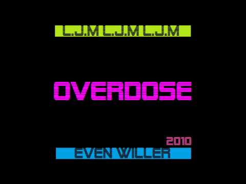L.J.M - Overdose (Prod by Even Willer)