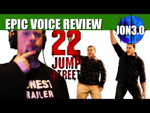 Epic Voice Review 22 Jump Street