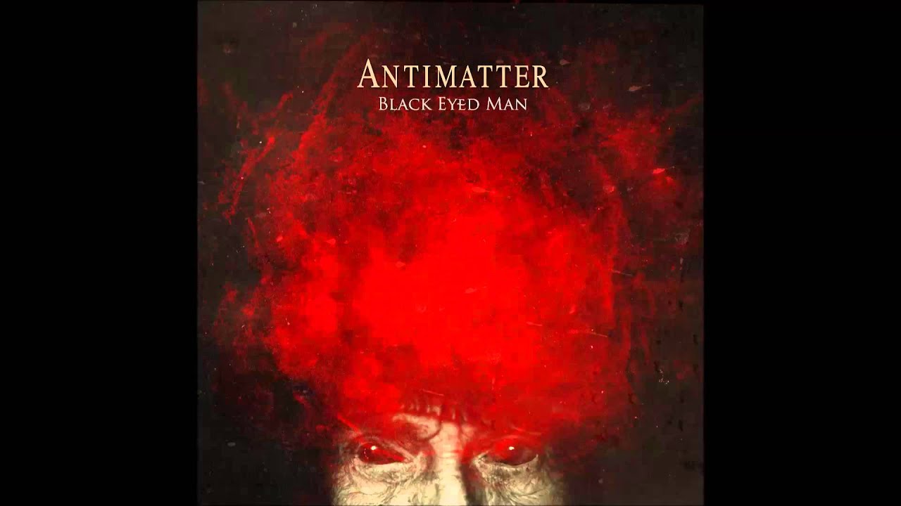 Antimatter - Black Eyed Man - YouTube