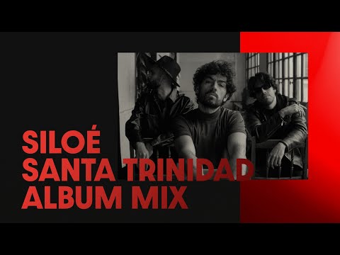 Siloé - Santa Trinidad (Album Mix)