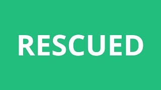How To Pronounce Rescued - Pronunciation Academy